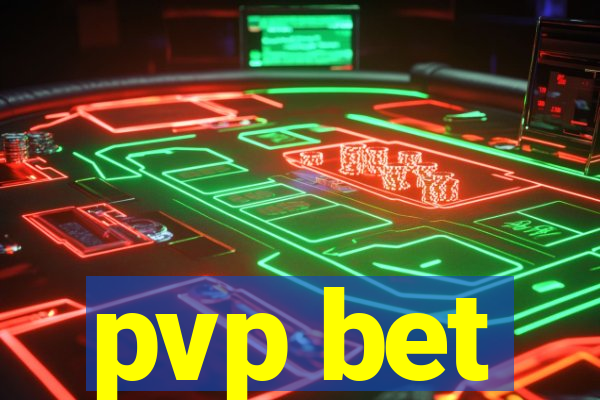 pvp bet